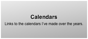 Calendars
Links to the calendars I’ve made over the years.